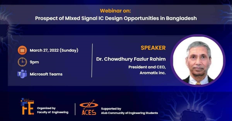 FACULTY OF ENGINEERING, AIUB ORGANISED A WEBINAR TITLED “PROSPECT OF MIXED SIGNAL IC DESIGN OPPORTUNITIES IN BANGLADESH”.